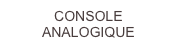 CONSOLE ANALOGIQUE AUTOMATISE